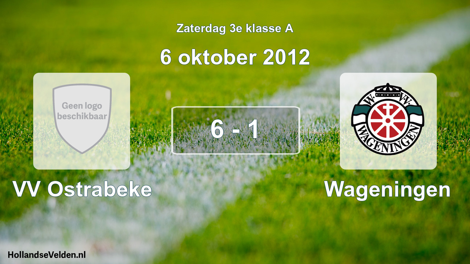 Total number of matches played: VV Ostrabeke - Wageningen 6 - 1 (6 October 2012)