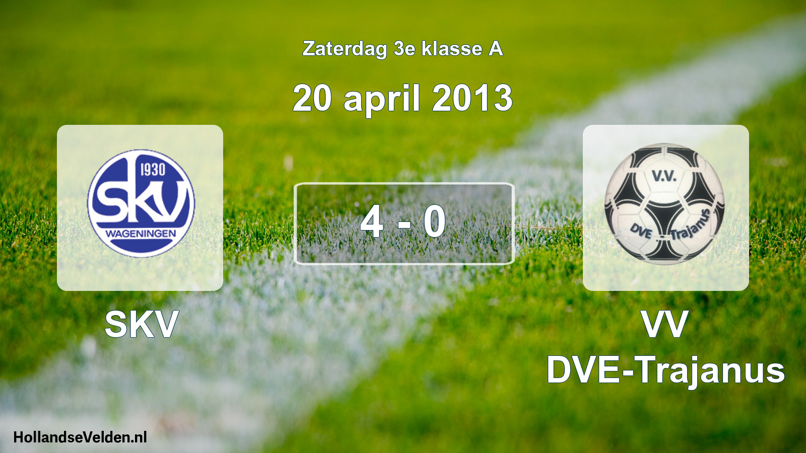 Total number of matches played: SKV - VV DVE-Trajanus 4 - 0 (20 April 2013)