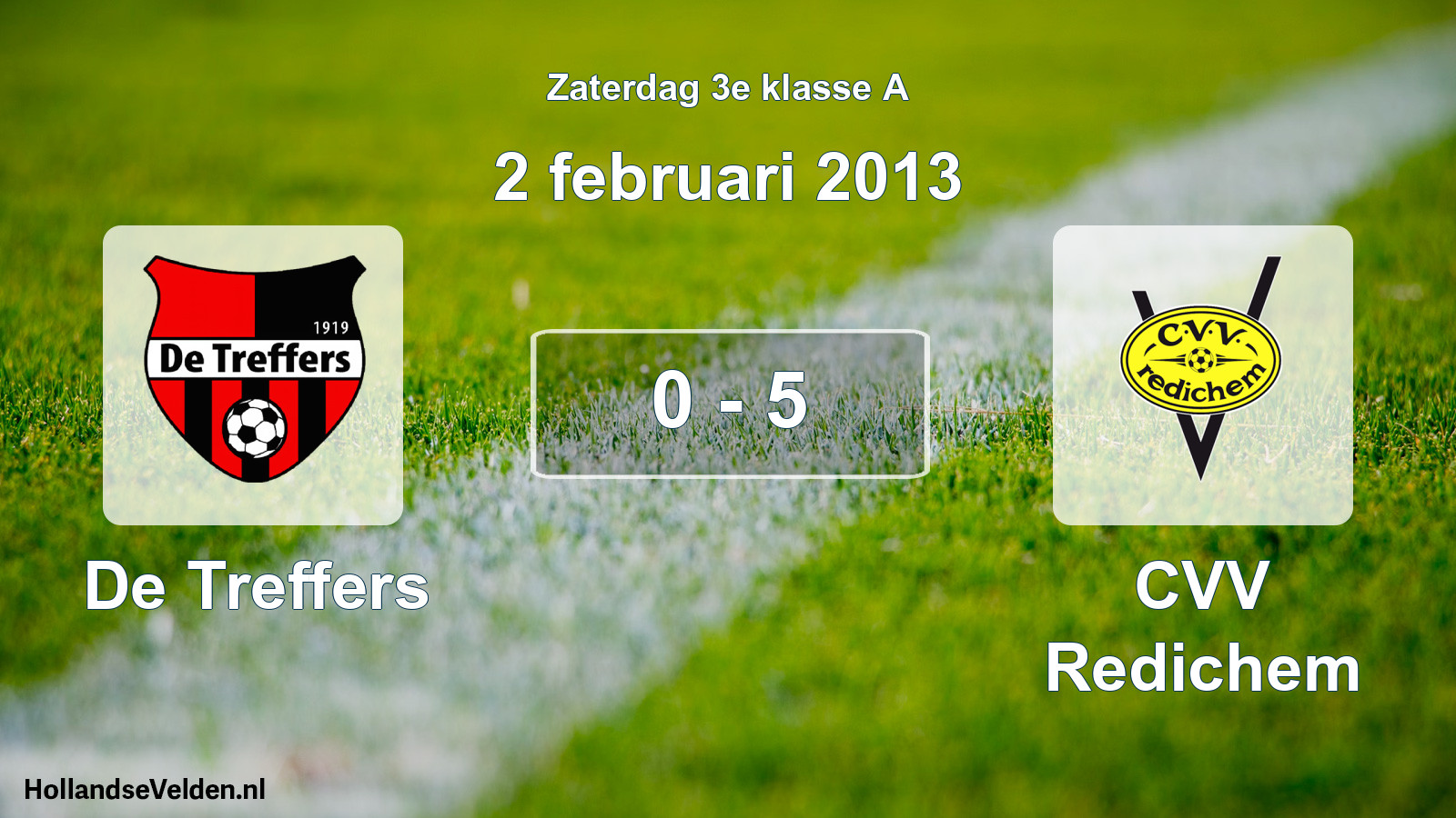 Total number of matches played: De Treffers - CVV Redichem 0 - 5 (2 February 2013)
