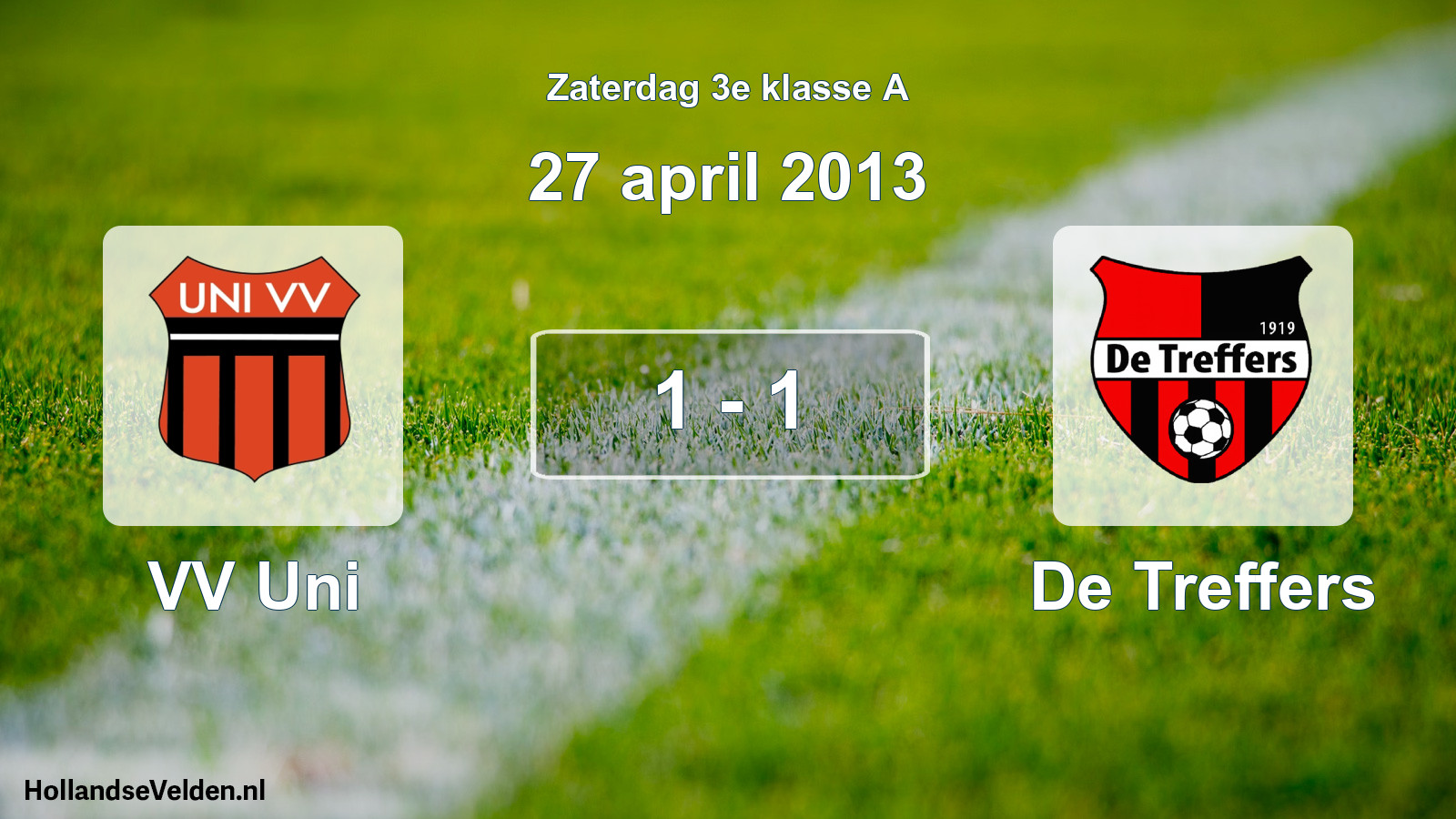 Total number of matches played: VV Uni - De Treffers 1 - 1 (27 April 2013)