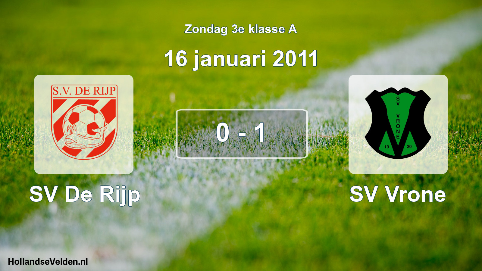 Total number of matches played: SV De Rijp - SV Vrone 0 - 1 (16 January 2011)