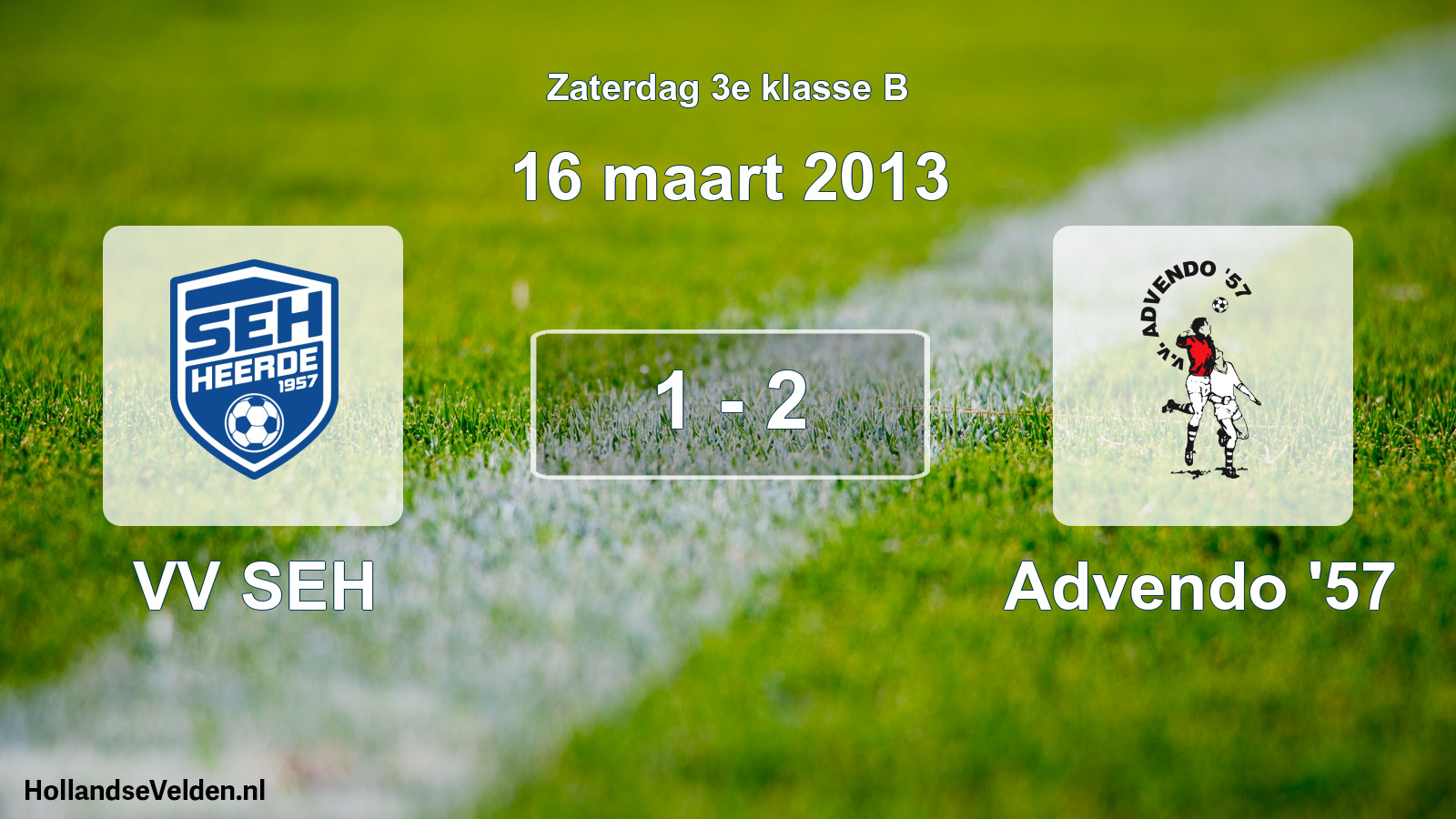 Total number of matches played: VV SEH - Advendo '57 1 - 2 (16 March 2013)