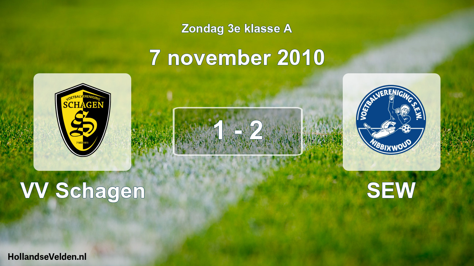 Total number of matches played: VV Schagen - SEW 1 - 2 (7 November 2010)