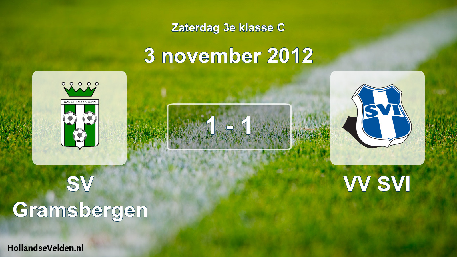 Total number of matches played: SV Gramsbergen - VV SVI 1 - 1 (3 November 2012)
