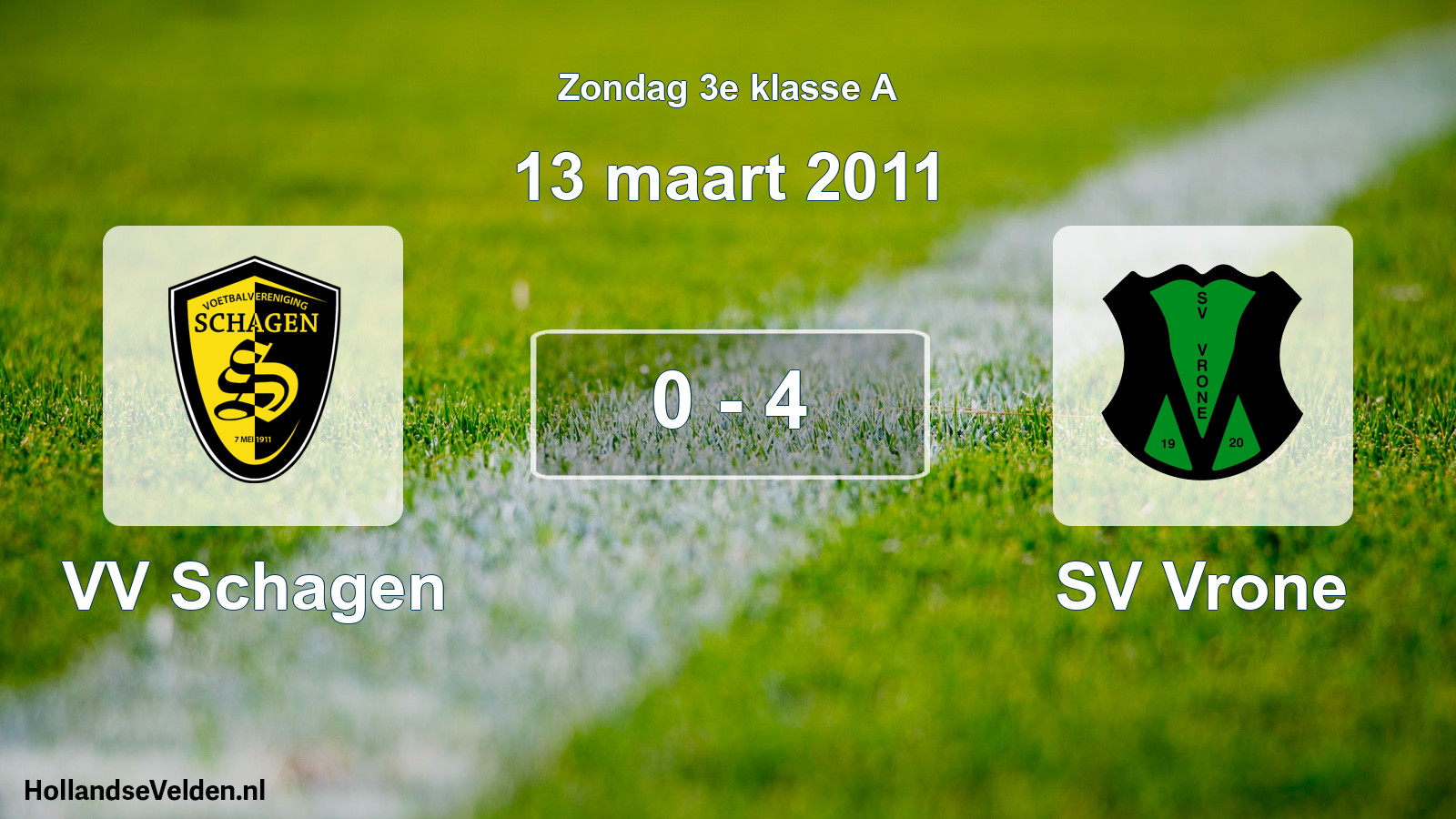 Total number of matches played: VV Schagen - SV Vrone 0 - 4 (13 March 2011)