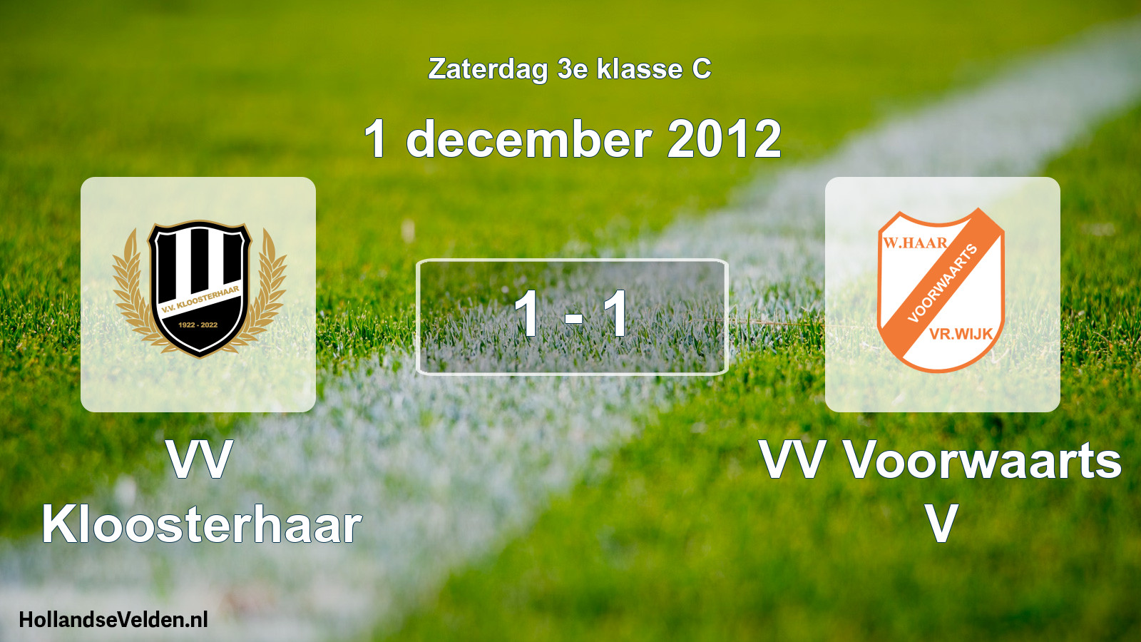 Total number of matches played: VV Kloosterhaar - VV Voorwaarts V 1 - 1 (1 December 2012)