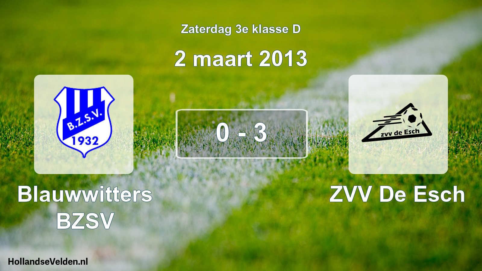 Total number of matches played: Blauwwitters BZSV - ZVV De Esch 0 - 3 (2 March 2013)
