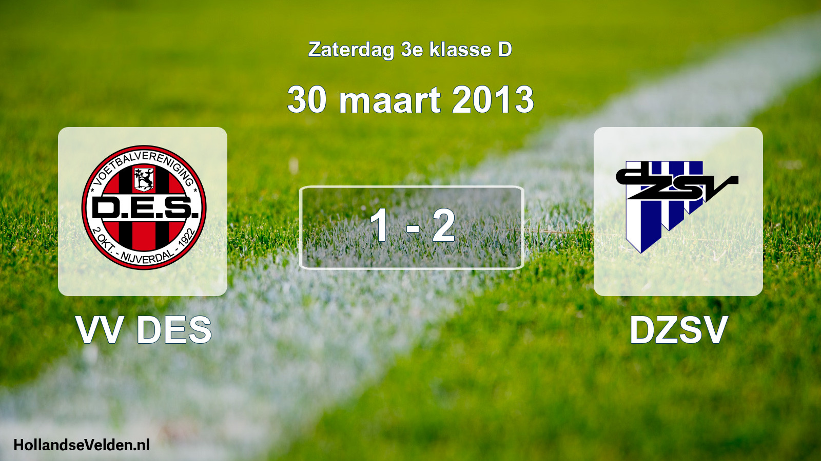 Total number of matches played: VV DES - DZSV 1 - 2 (30 March 2013)