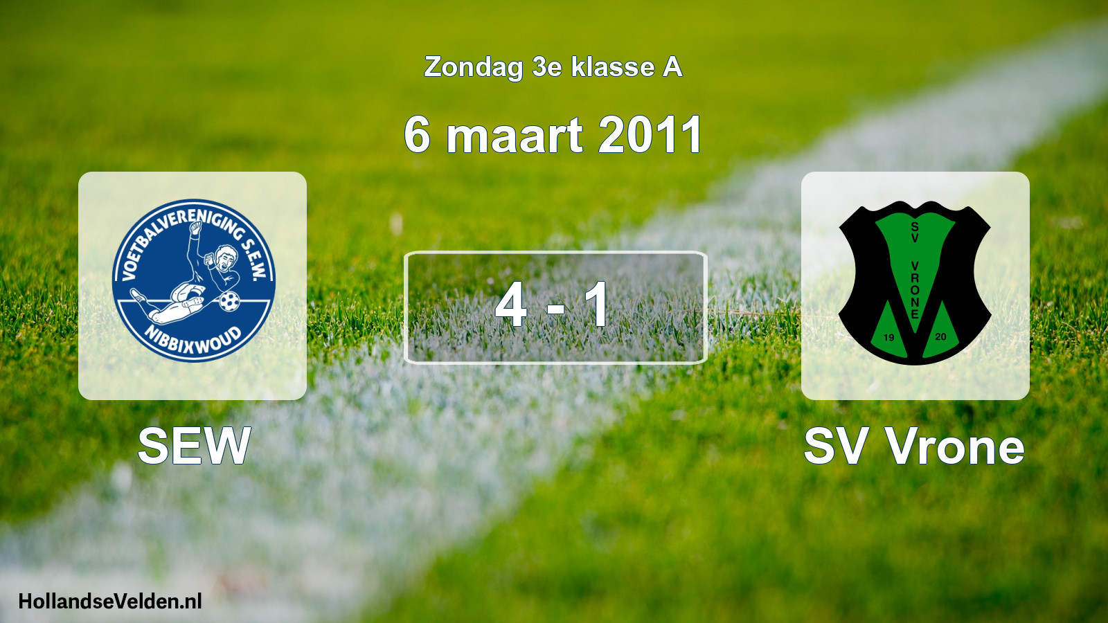 Total number of matches played: SEW - SV Vrone 4 - 1 (6 March 2011)