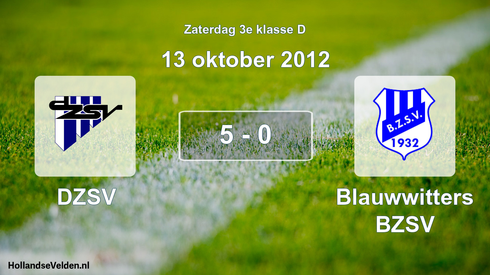 Total number of matches played: DZSV - Blauwwitters BZSV 5 - 0 (13 October 2012)