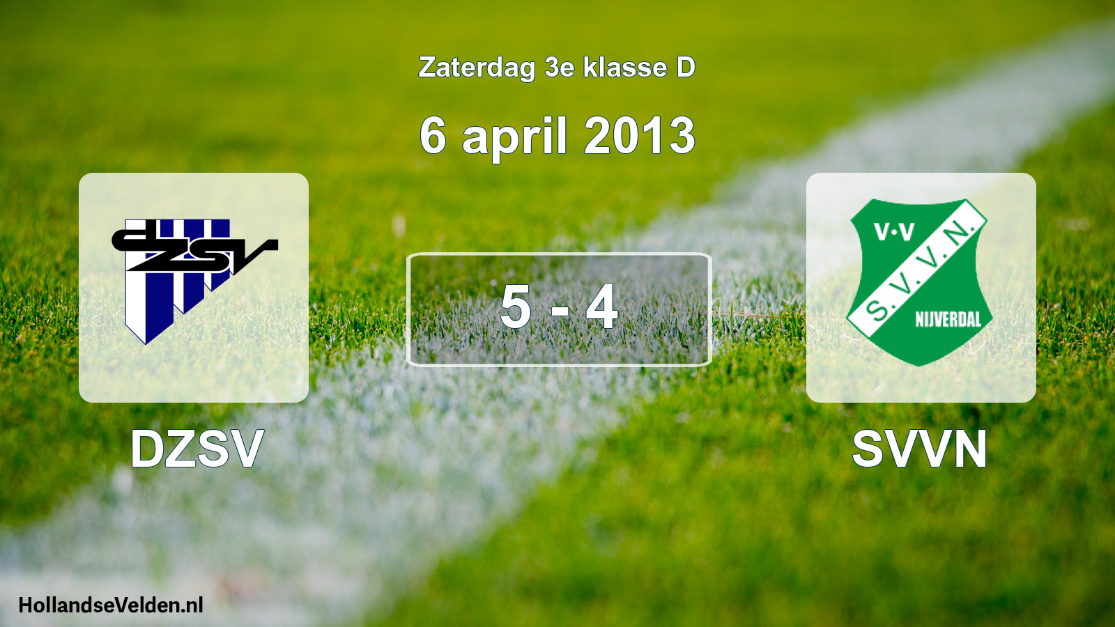 Total number of matches played: DZSV - SVVN 5 - 4 (6 April 2013)