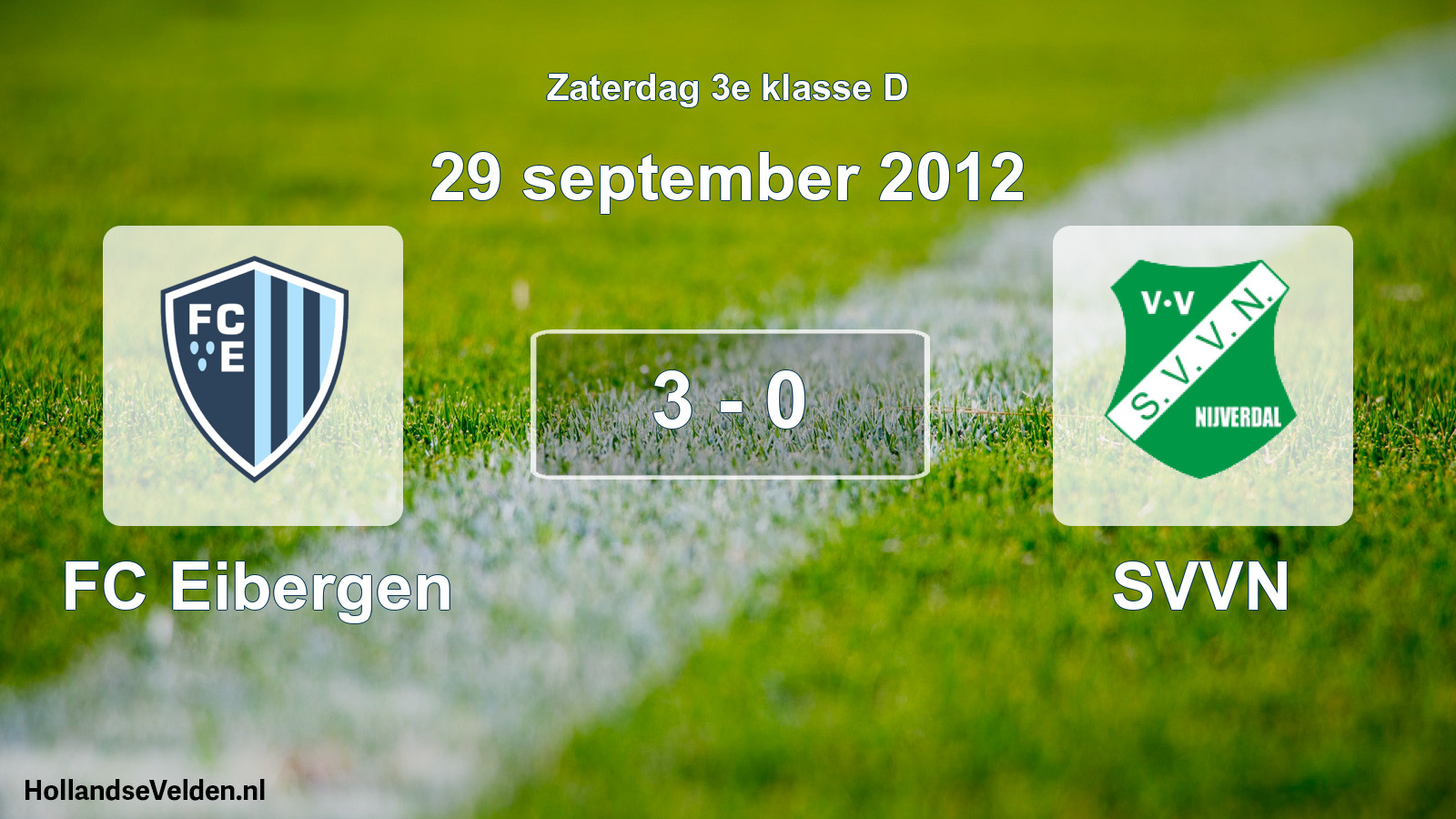 Total number of matches played: FC Eibergen - SVVN 3 - 0 (29 September 2012)
