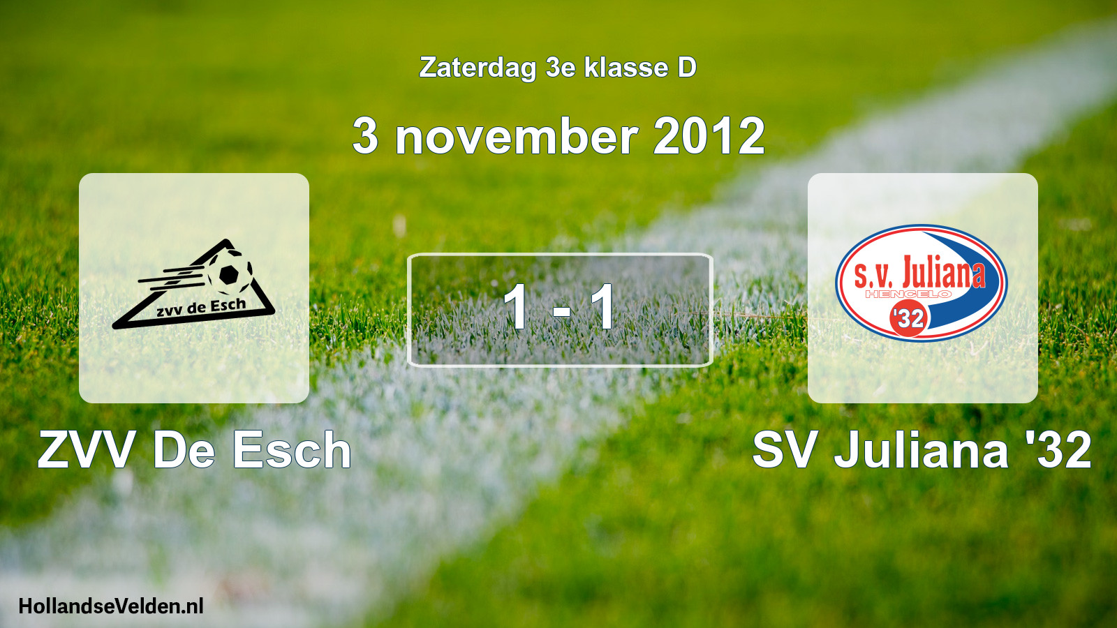 Total number of matches played: ZVV De Esch - SV Juliana '32 1 - 1 (3 November 2012)