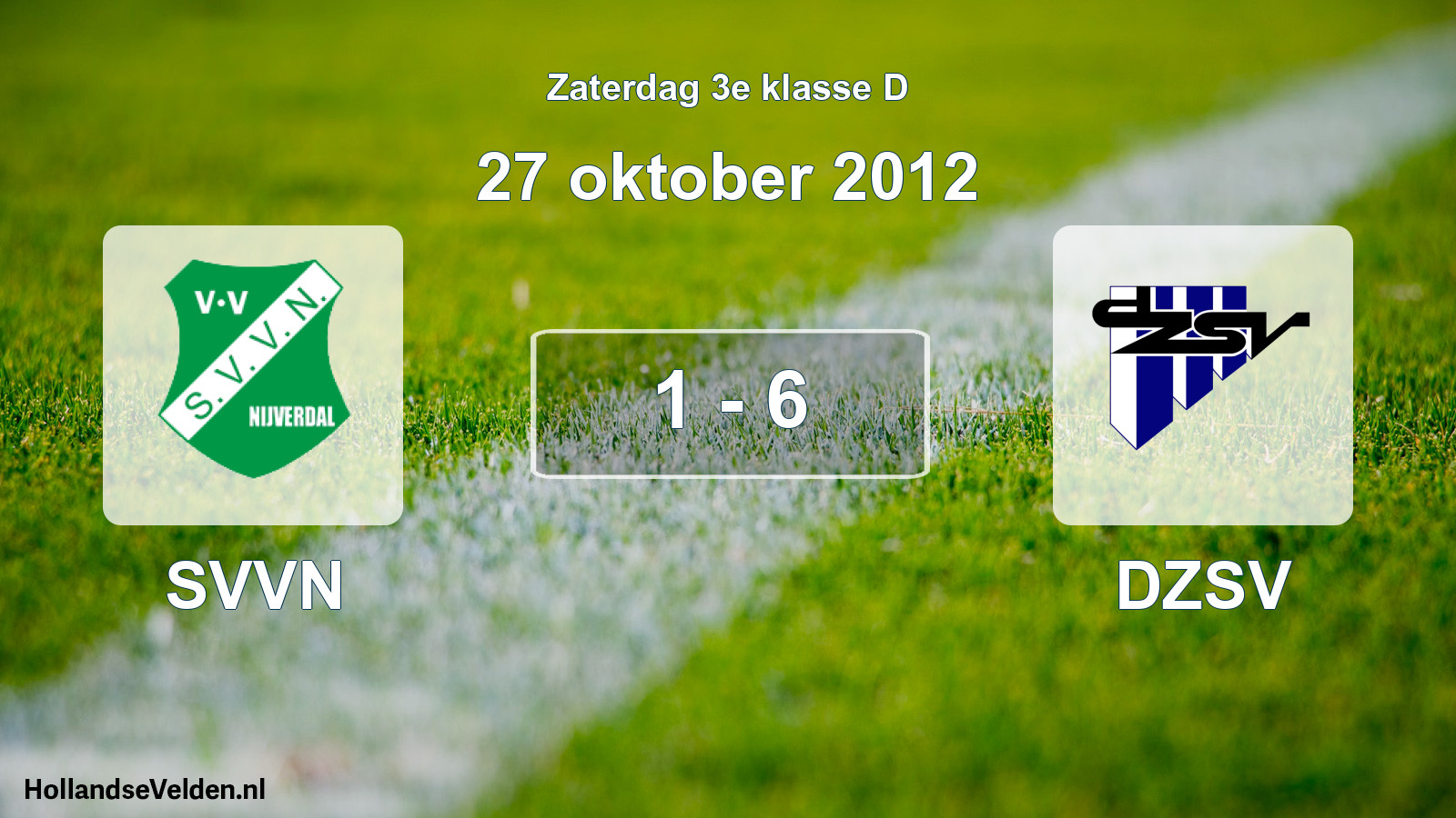 Total number of matches played: SVVN - DZSV 1 - 6 (27 October 2012)