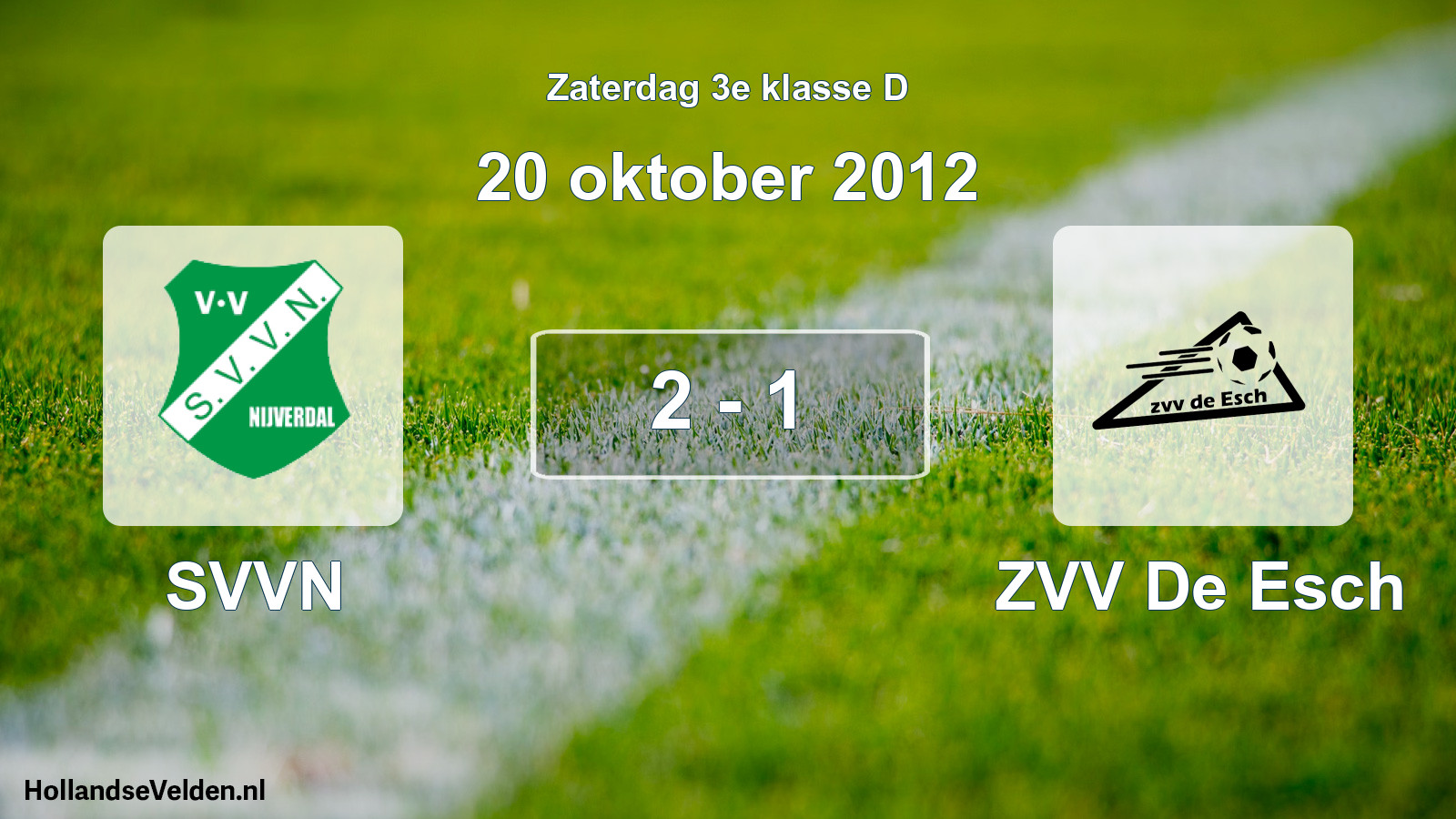 Total number of matches played: SVVN - ZVV De Esch 2 - 1 (20 October 2012)