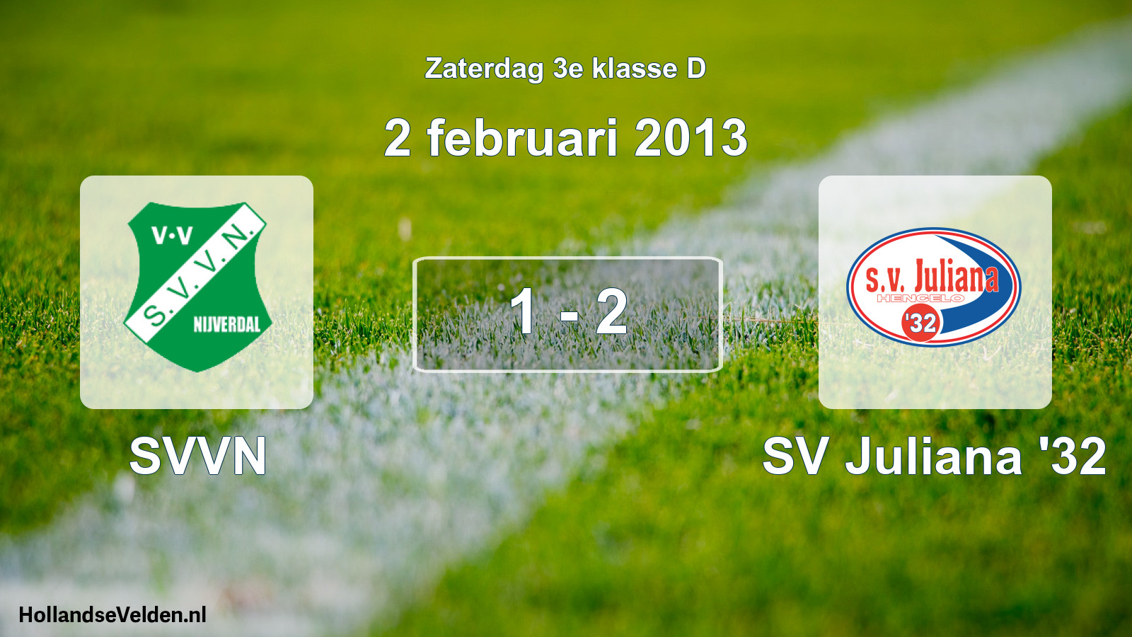 Total number of matches played: SVVN - SV Juliana '32 1 - 2 (2 February 2013)