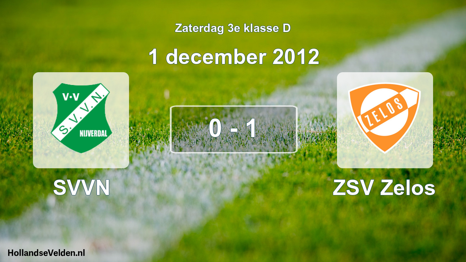 Total number of matches played: SVVN - ZSV Zelos 0 - 1 (1 December 2012)