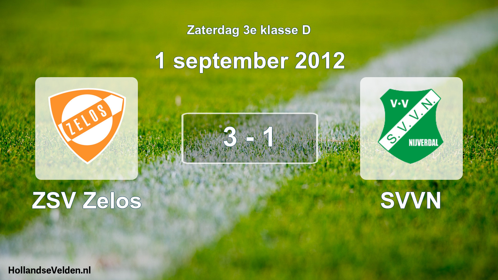 Total number of matches played: ZSV Zelos - SVVN 3 - 1 (1 September 2012)