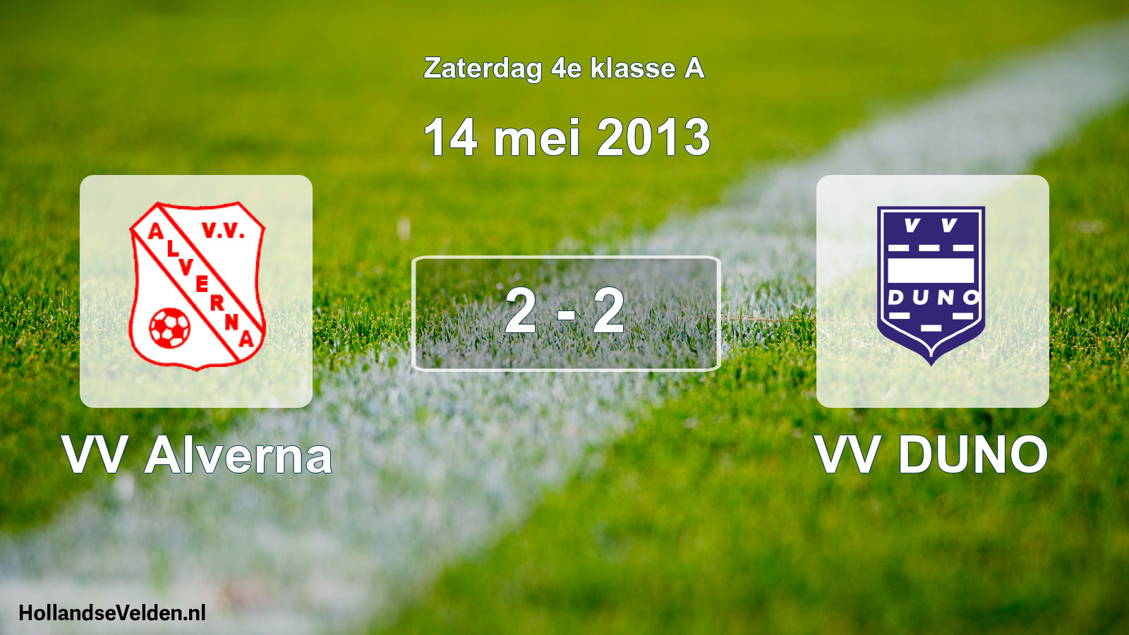 Total number of matches played: VV Alverna - VV DUNO 2 - 2 (14 May 2013)