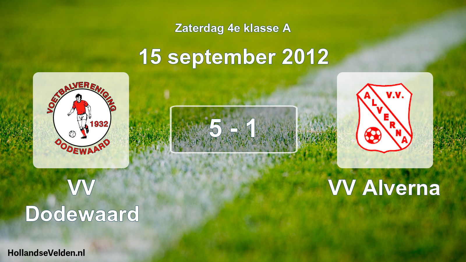 Total number of matches played: VV Dodewaard - VV Alverna 5 - 1 (15 September 2012)