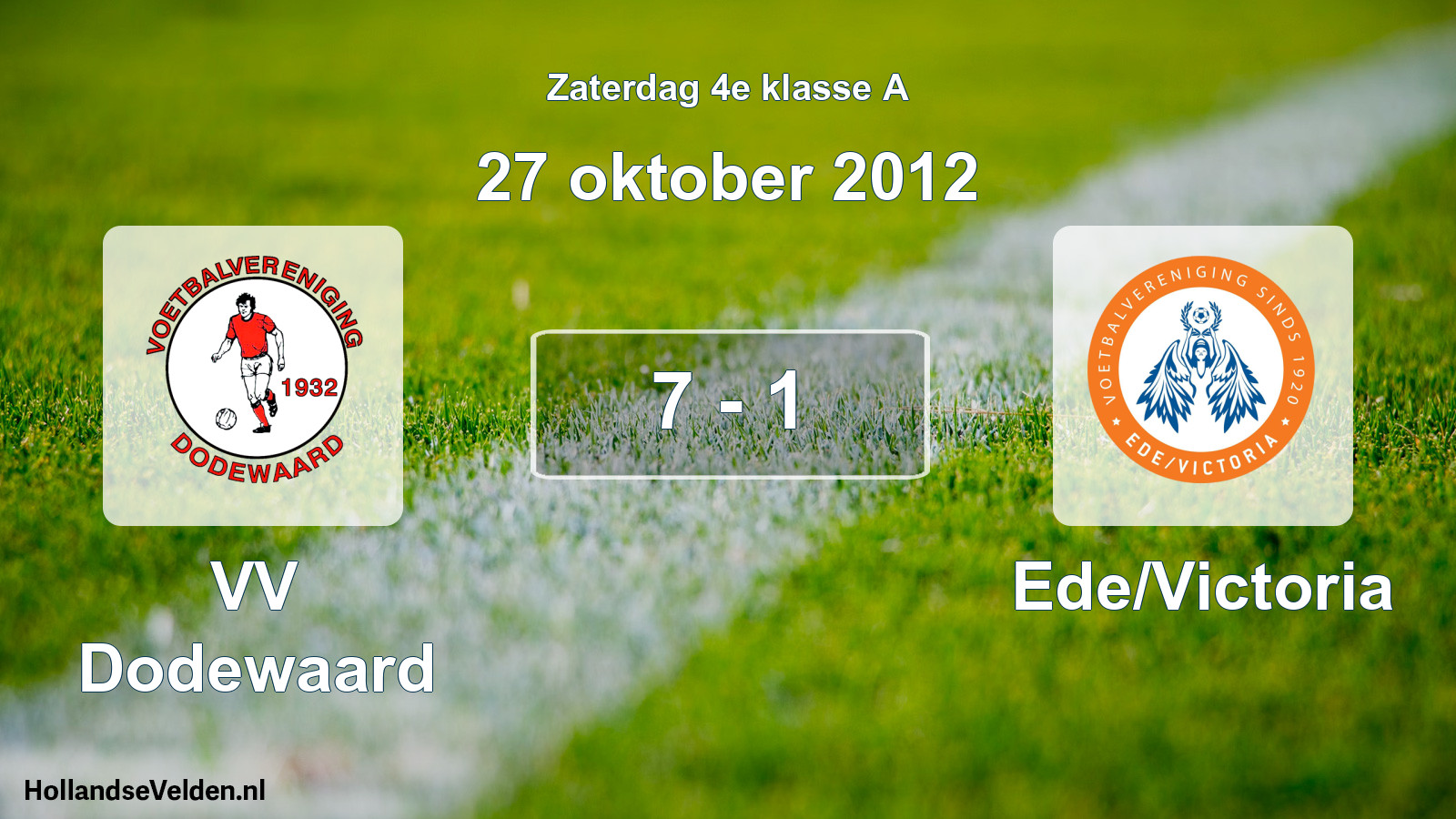 Total number of matches played: VV Dodewaard - Ede/Victoria 7 - 1 (27 October 2012)