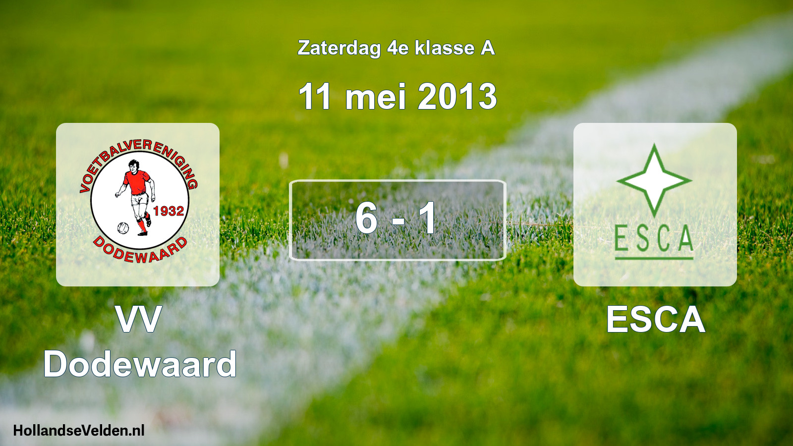 Total number of matches played: VV Dodewaard - ESCA 6 - 1 (11 May 2013)