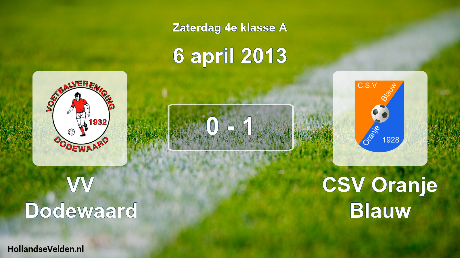 Total number of matches played: VV Dodewaard - CSV Oranje Blauw 0 - 1 (6 April 2013)