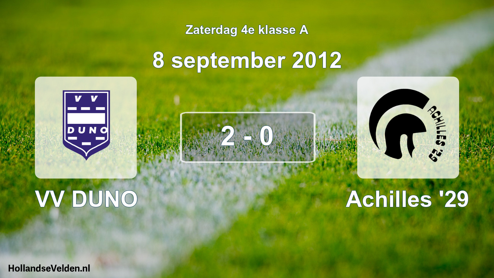 Total number of matches played: VV DUNO - Achilles '29 2 - 0 (8 September 2012)