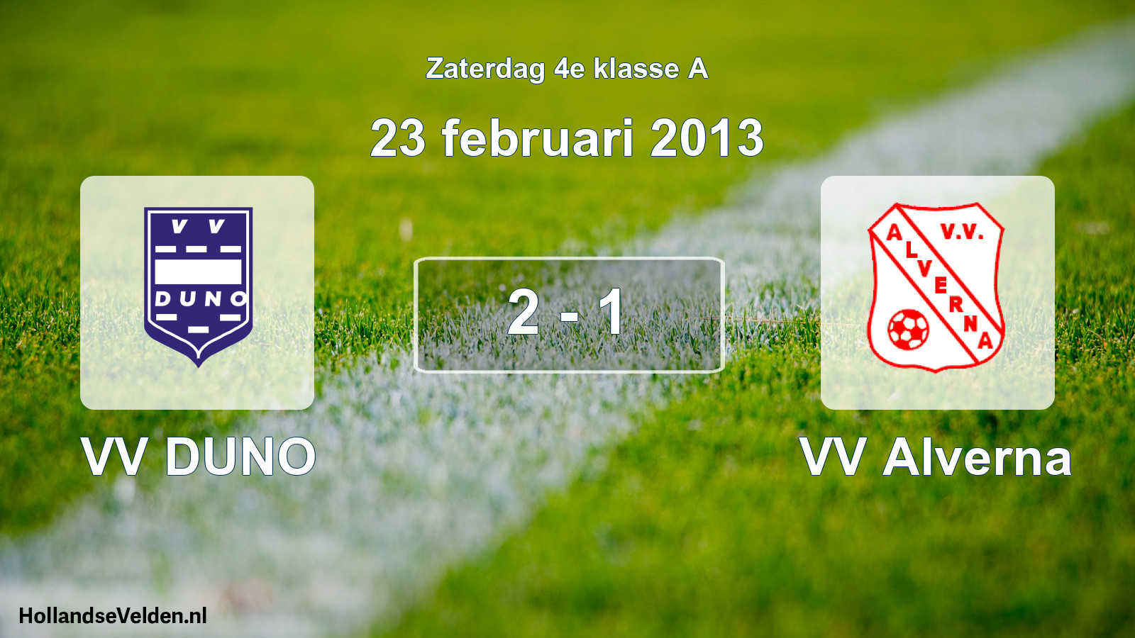 Total number of matches played: VV DUNO - VV Alverna 2 - 1 (23 February 2013)