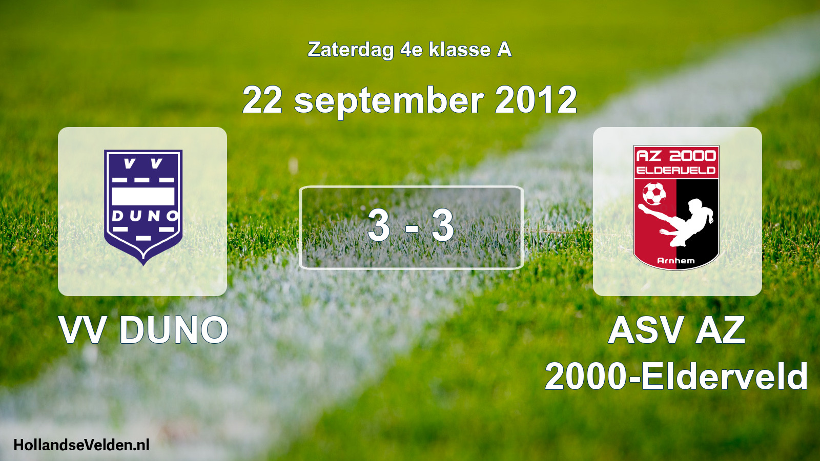 Total number of matches played: VV DUNO - ASV AZ 2000-Elderveld 3 - 3 (22 September 2012)
