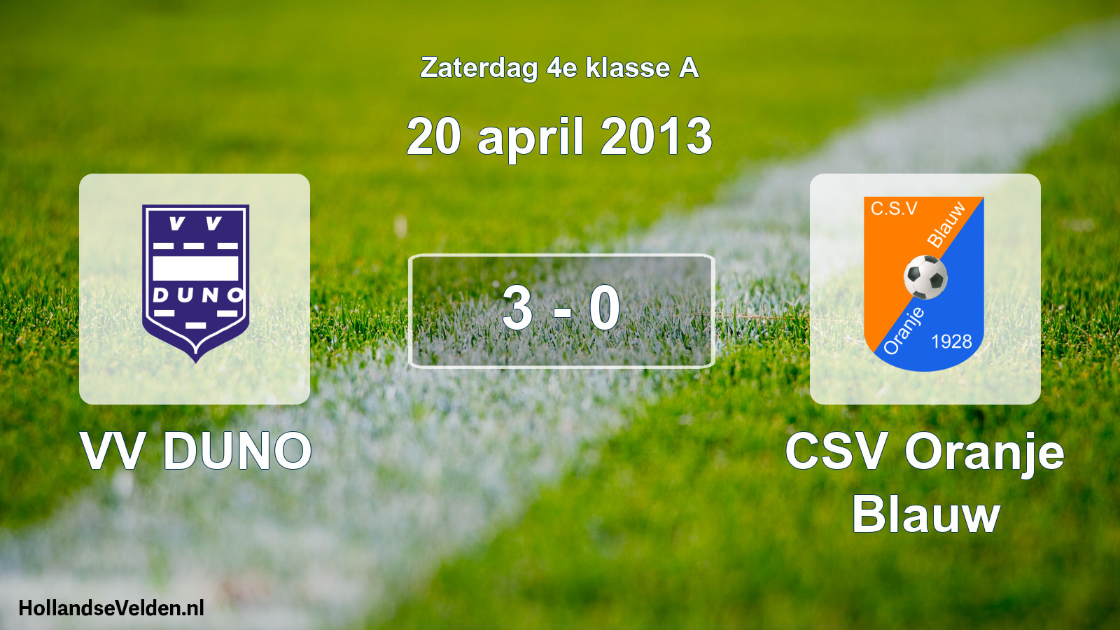 Total number of matches played: VV DUNO - CSV Oranje Blauw 3 - 0 (20 April 2013)