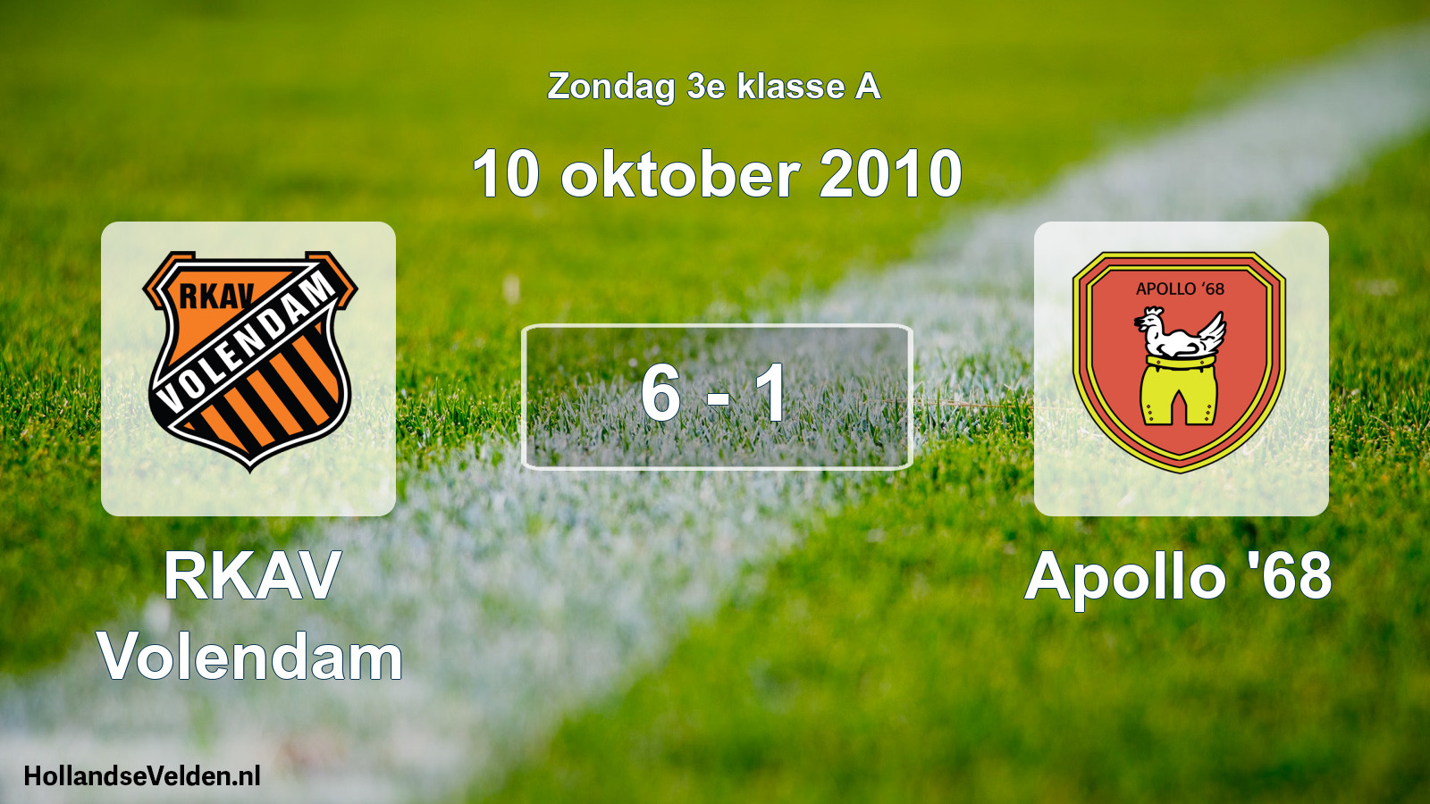 Total number of matches played: RKAV Volendam - Apollo '68 6 - 1 (10 October 2010)