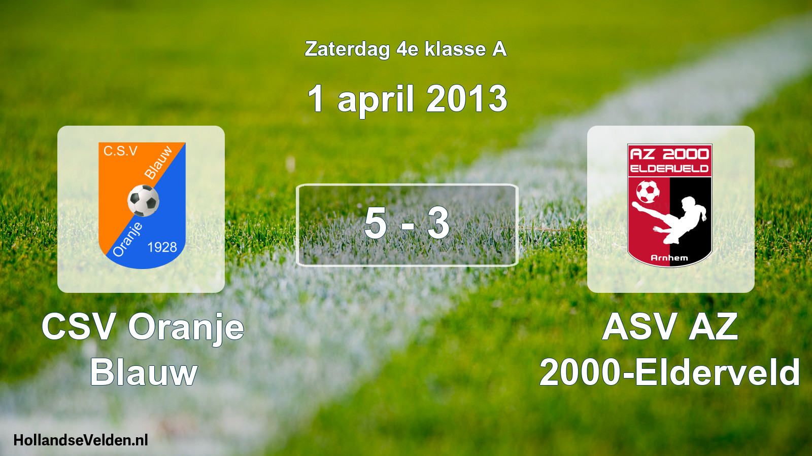 Total number of matches played: CSV Oranje Blauw - ASV AZ 2000-Elderveld 5 - 3 (1 April 2013)