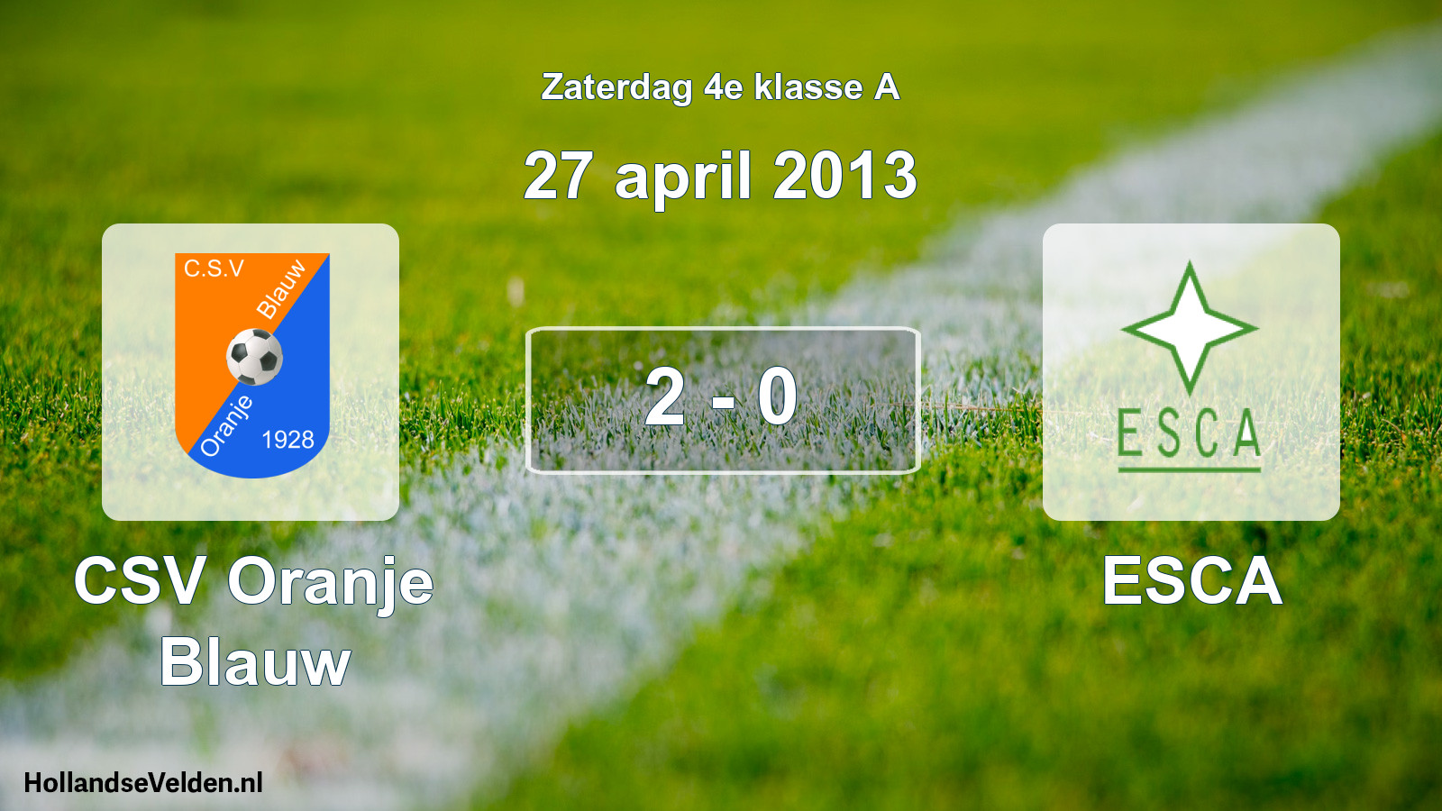Total number of matches played: CSV Oranje Blauw - ESCA 2 - 0 (27 April 2013)