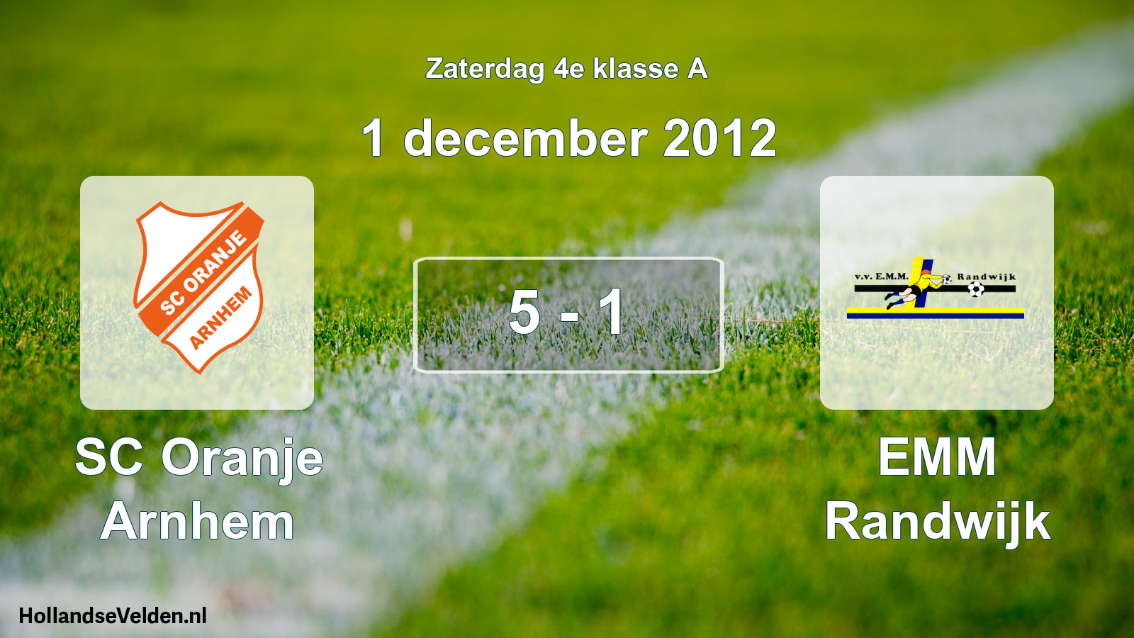 Total number of matches played: SC Oranje Arnhem - EMM Randwijk 5 - 1 (1 December 2012)