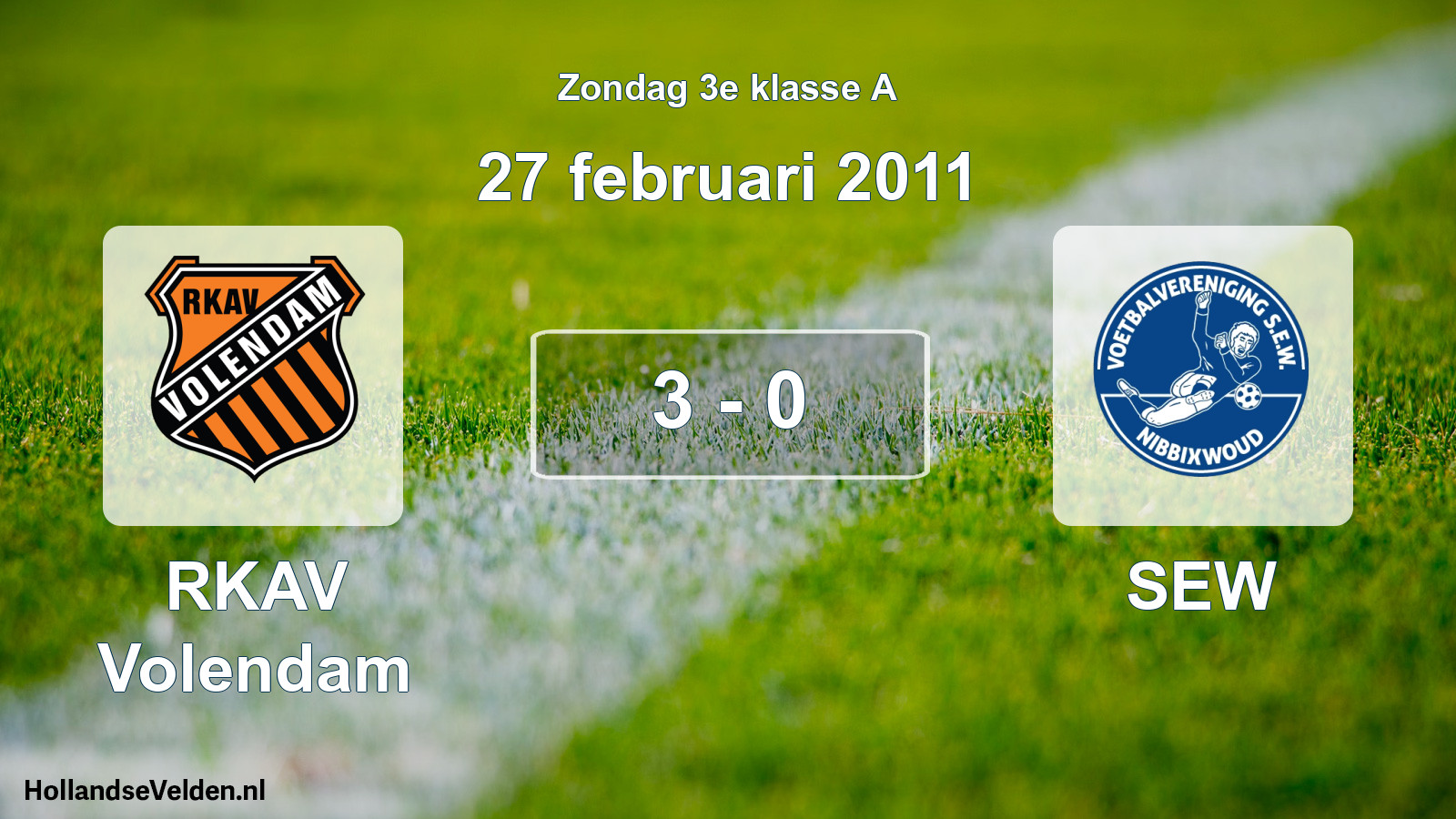 Total number of matches played: RKAV Volendam - SEW 3 - 0 (27 February 2011)