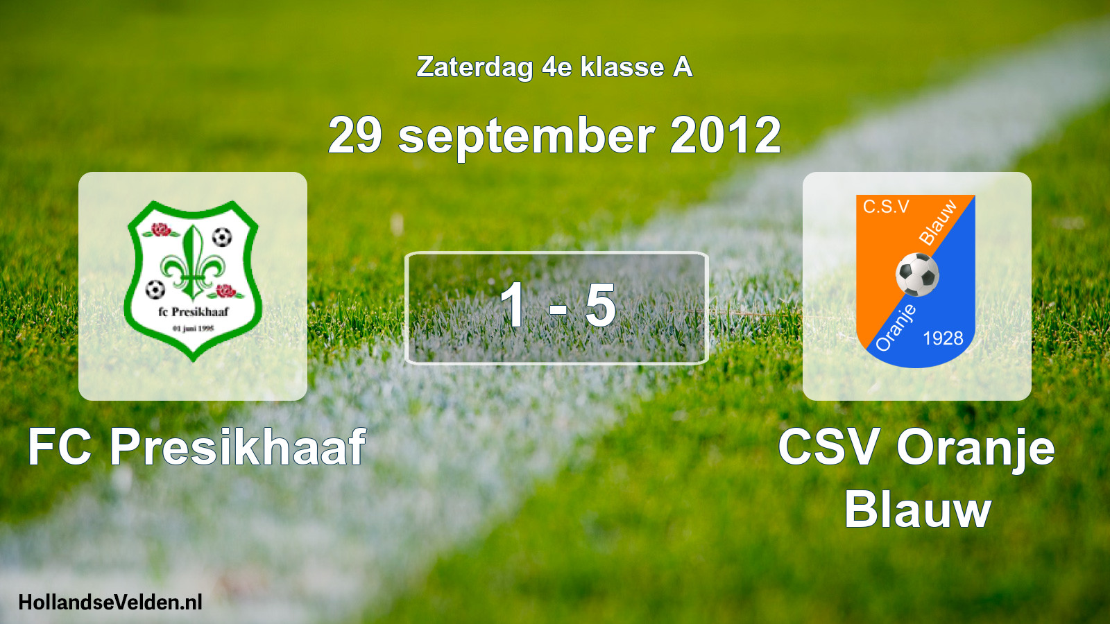 Total number of matches played: FC Presikhaaf - CSV Oranje Blauw 1 - 5 (29 September 2012)