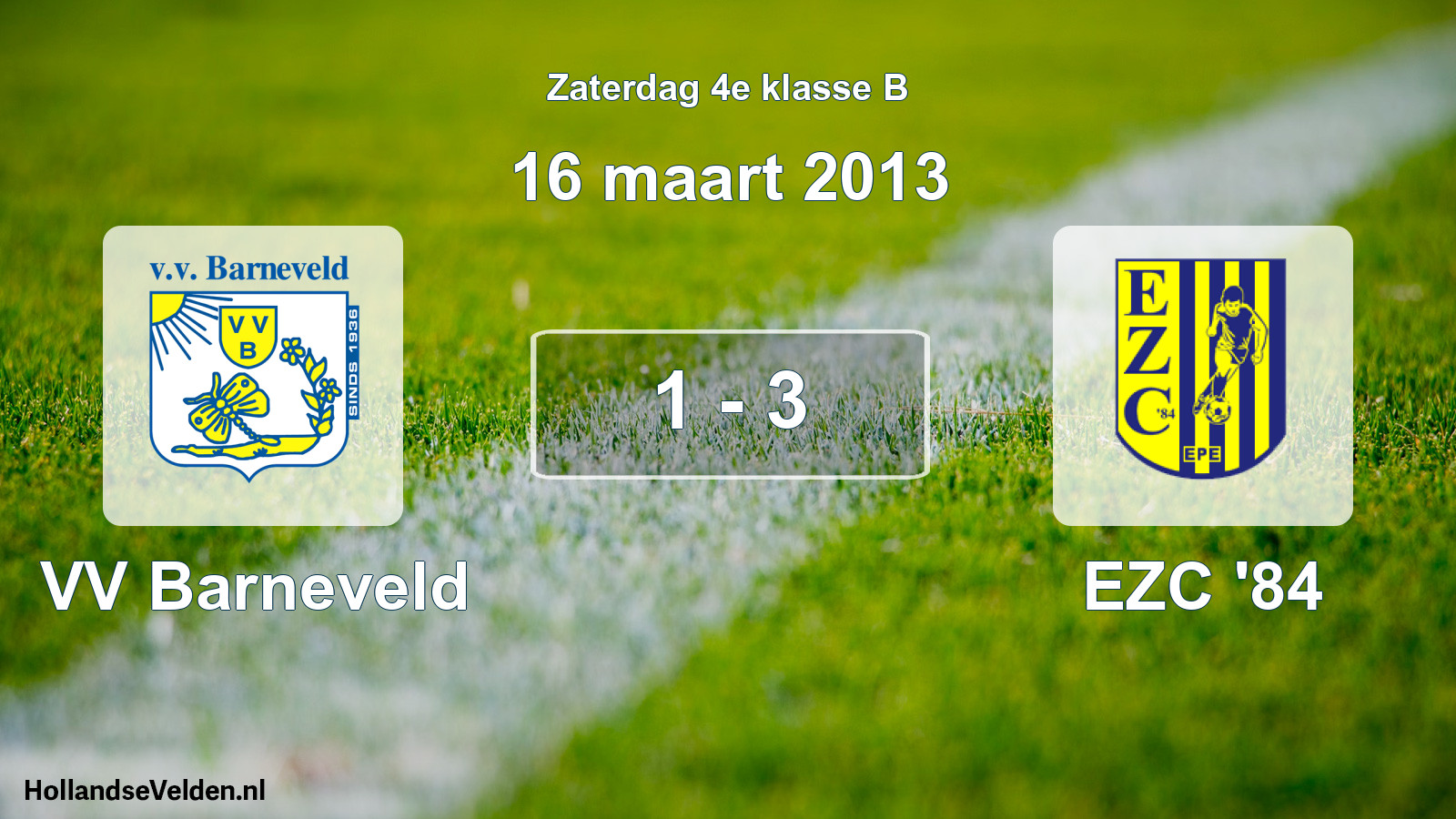 Total number of matches played: VV Barneveld - EZC '84 1 - 3 (16 March 2013)