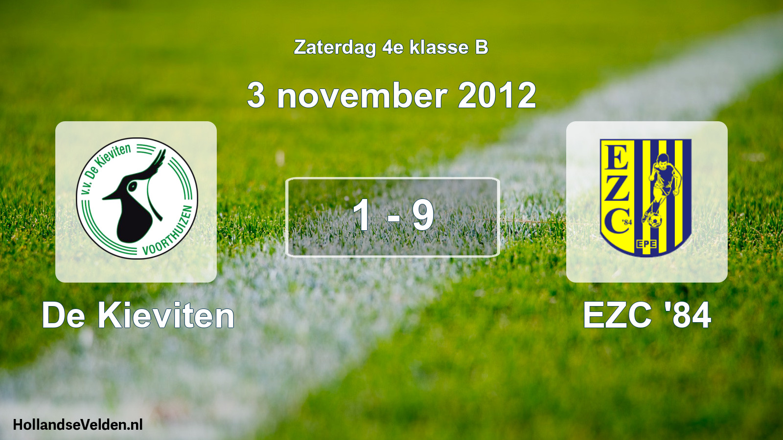 Total number of matches played: De Kieviten - EZC '84 1 - 9 (3 November 2012)
