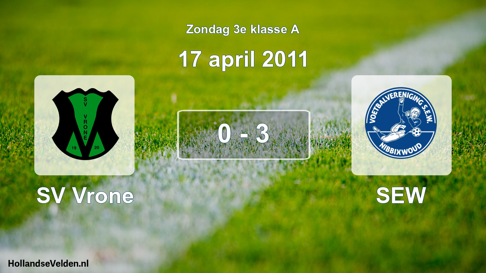 Total number of matches played: SV Vrone - SEW 0 - 3 (17 April 2011)