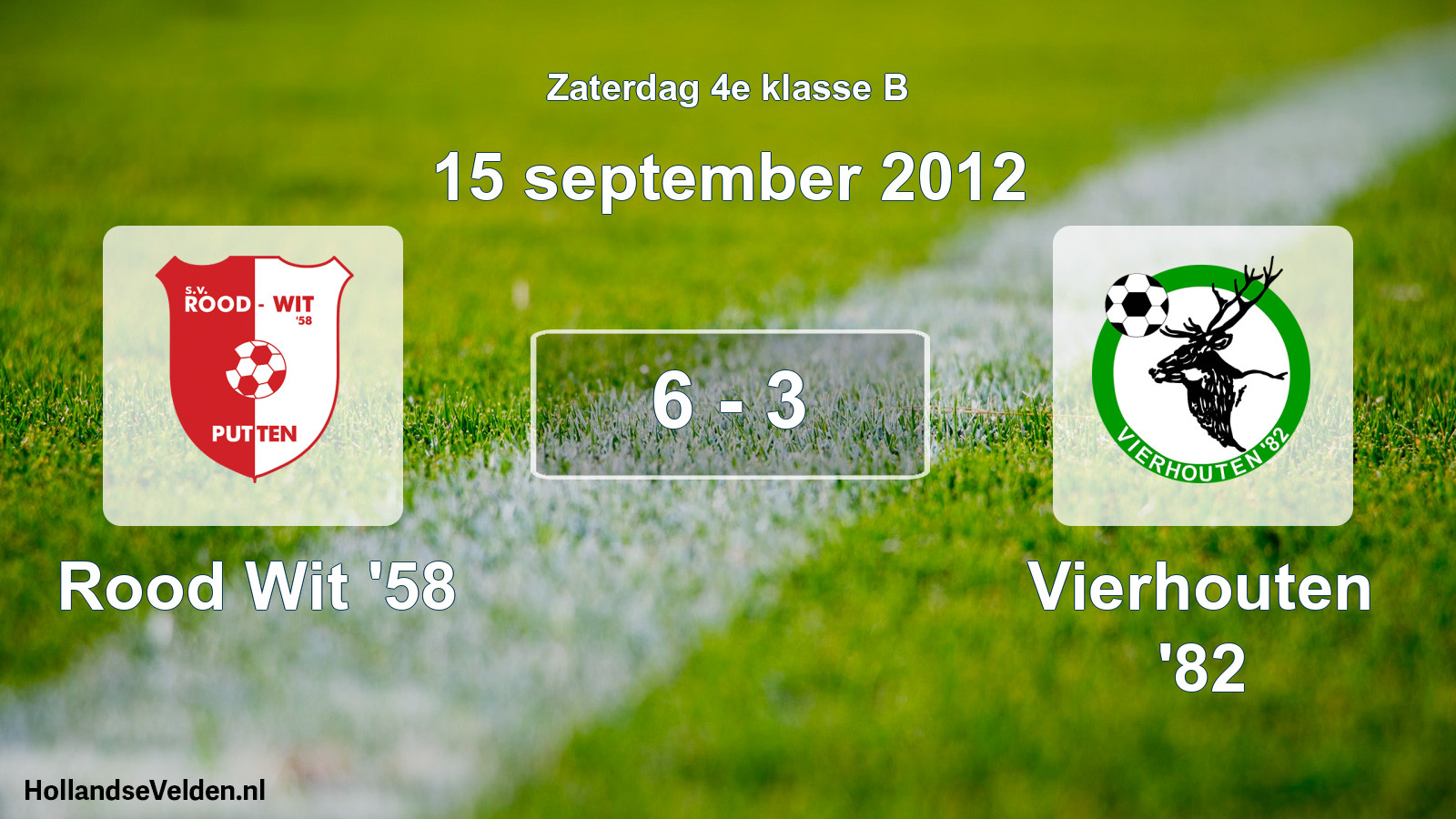 Total number of matches played: Rood Wit '58 - Vierhouten '82 6 - 3 (15 September 2012)