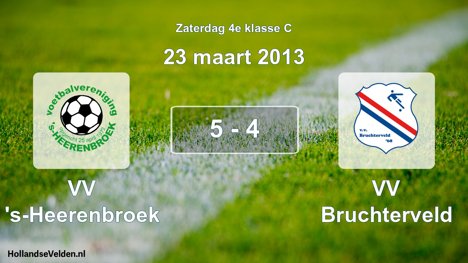 Total number of matches played: VV 's-Heerenbroek - VV Bruchterveld 5 - 4 (23 March 2013)
