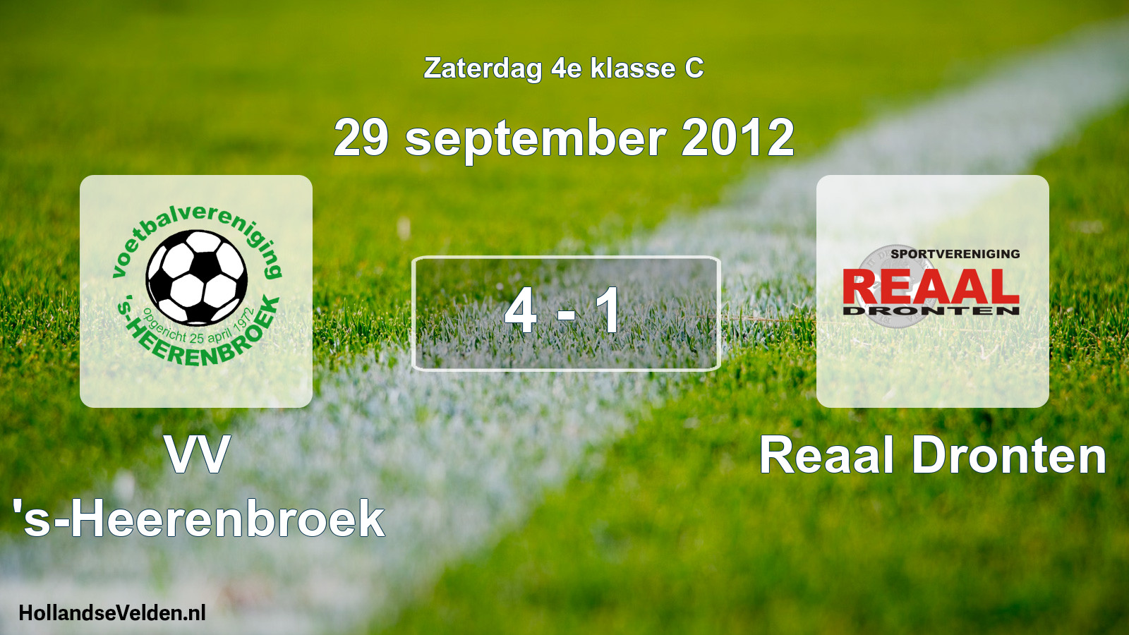 Total number of matches played: VV 's-Heerenbroek - Reaal Dronten 4 - 1 (29 September 2012)
