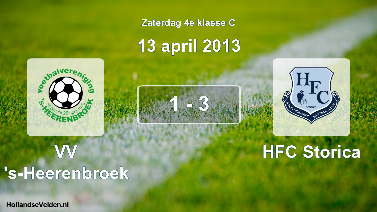 Total number of matches played: VV 's-Heerenbroek - HFC Storica 1 - 3 (13 April 2013)