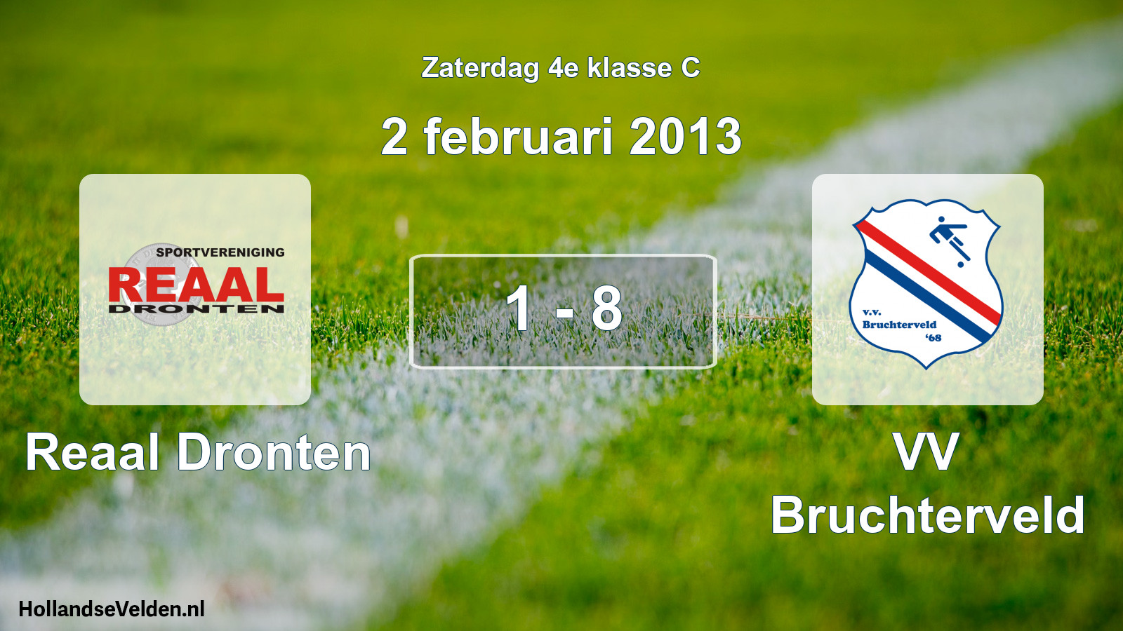 Total number of matches played: Reaal Dronten - VV Bruchterveld 1 - 8 (2 February 2013)