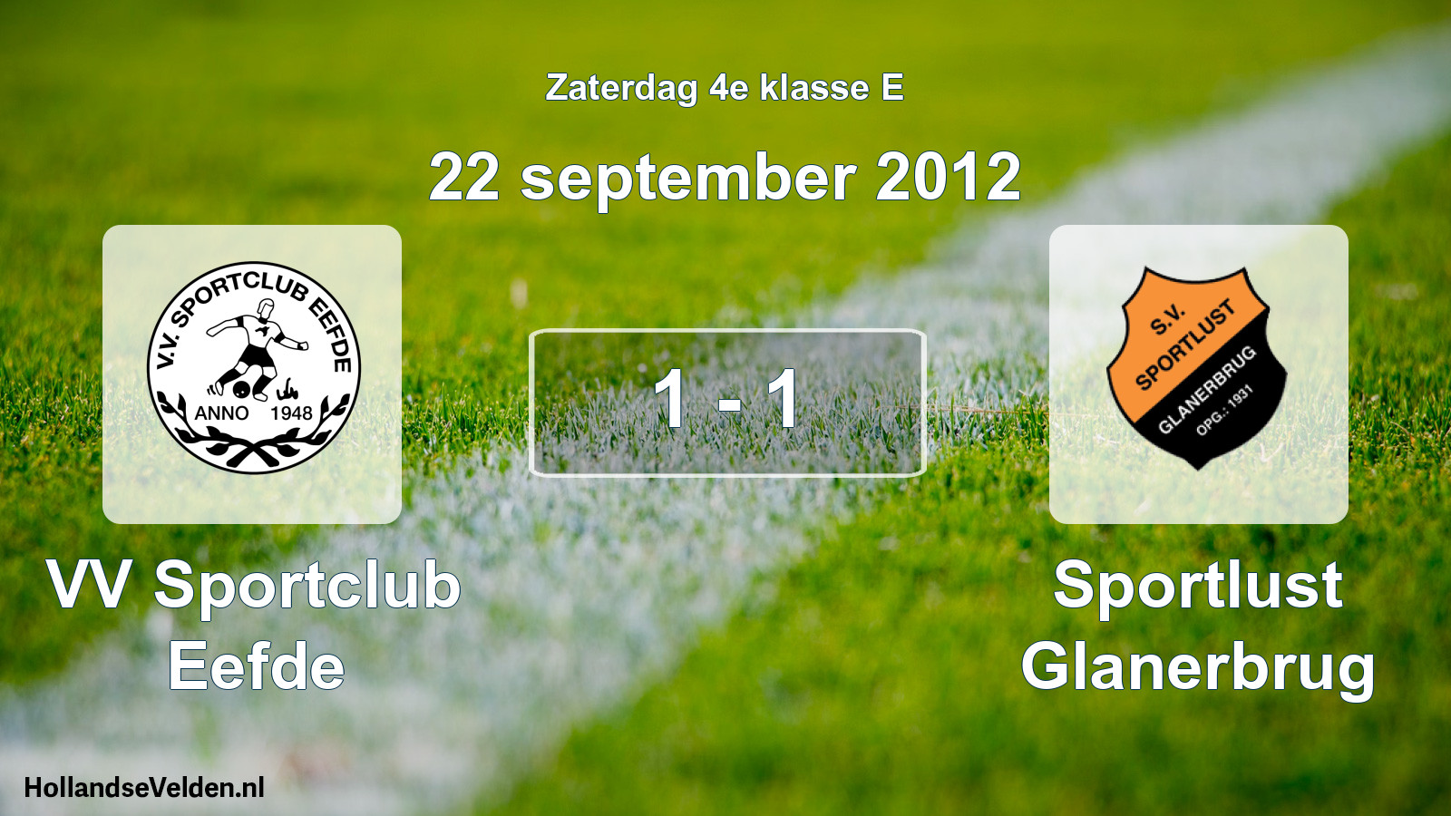 Total number of matches played: VV Sportclub Eefde - Sportlust Glanerbrug 1 - 1 (22 September 2012)