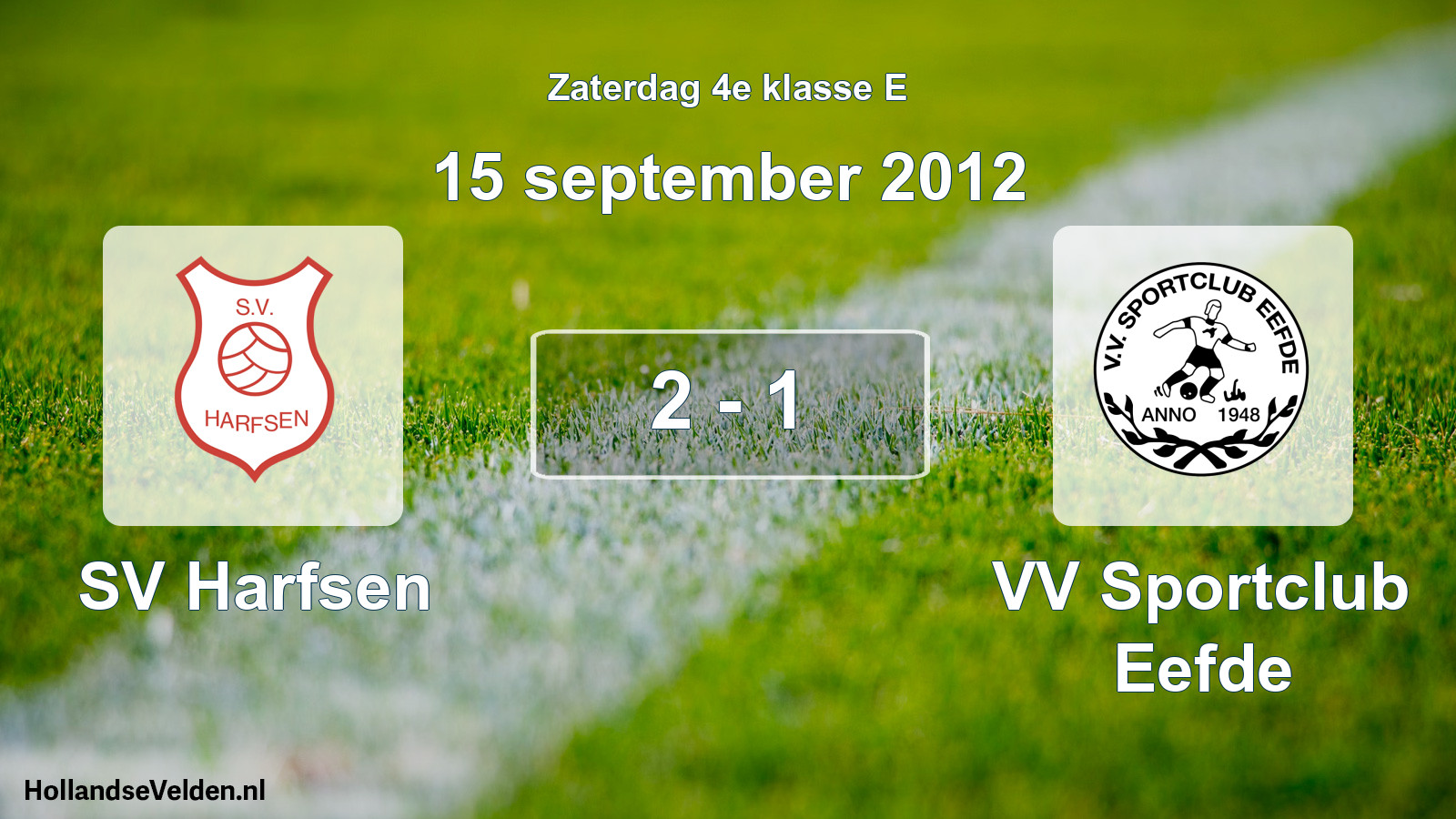 Total number of matches played: SV Harfsen - VV Sportclub Eefde 2 - 1 (15 September 2012)