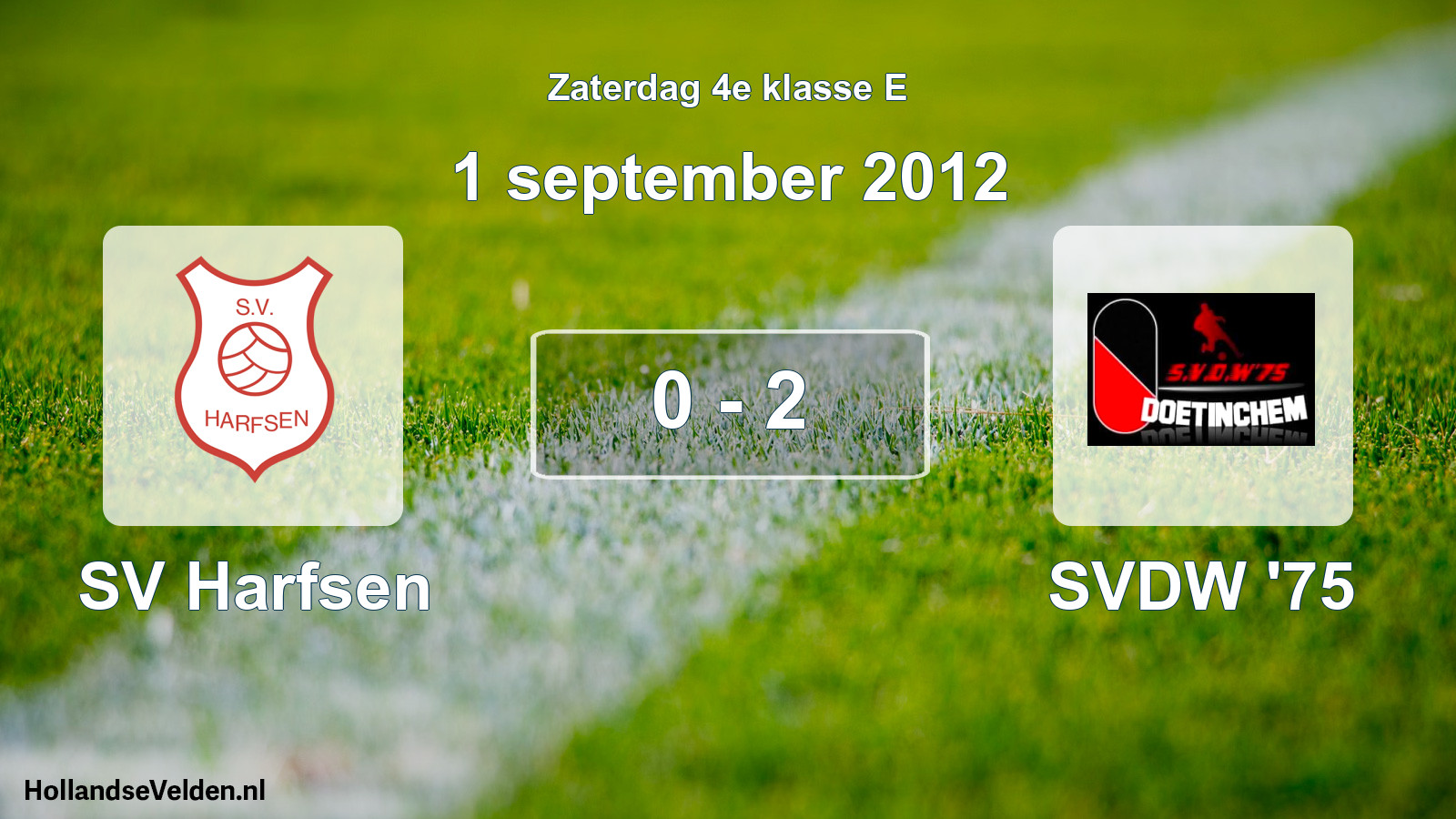 Total number of matches played: SV Harfsen - SVDW '75 0 - 2 (1 September 2012)