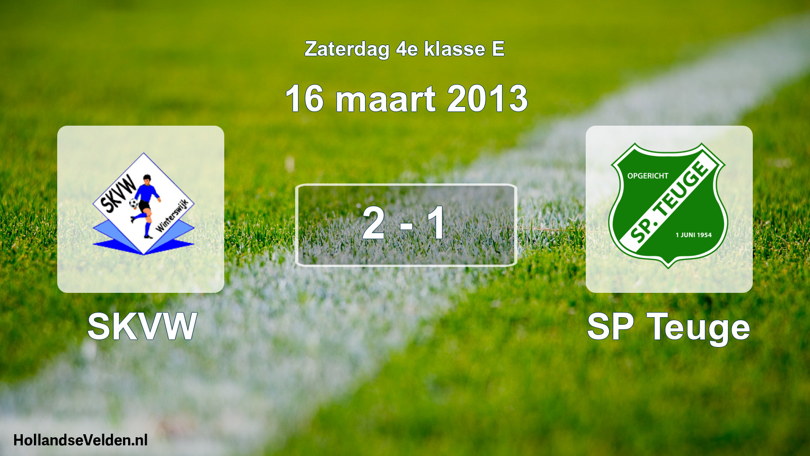Total number of matches played: SKVW - SP Teuge 2 - 1 (16 March 2013)
