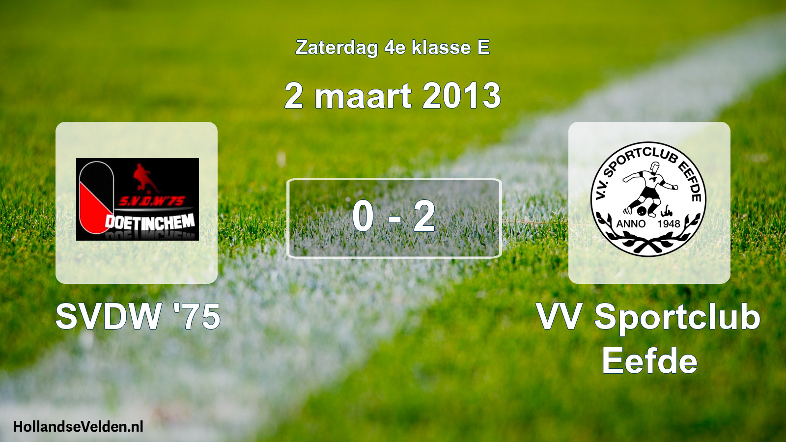 Total number of matches played: SVDW '75 - VV Sportclub Eefde 0 - 2 (2 March 2013)